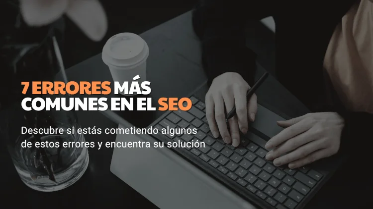 7 errores más comunes en el SEO 2 errores mas comunes seo