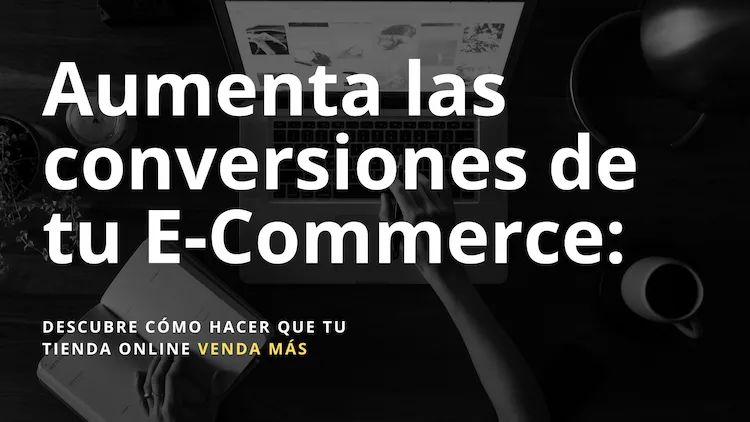 mejorar conversiones ecommerce